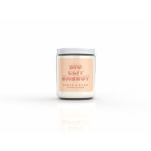 Strike & Burn Big Clit Energy Passionfruit and Pineapple Candle